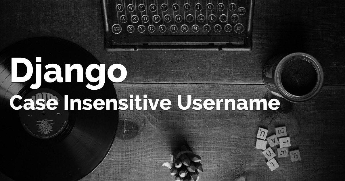 How to Implement Case-Insensitive Username